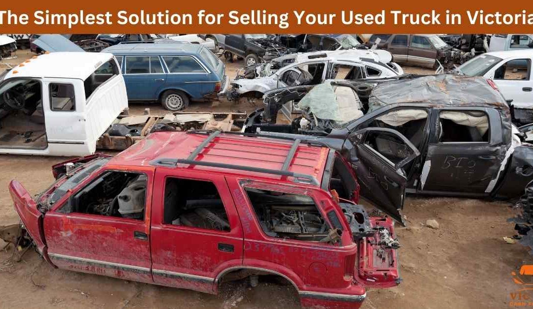 The Simplest Solution for Selling Your Used Truck in Victoria