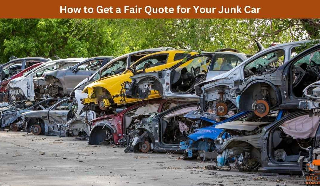 How to Get a Fair Quote for Your Junk Car