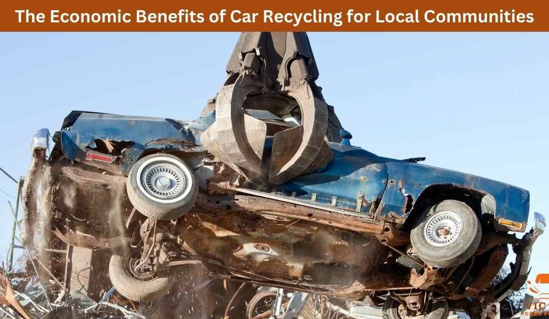 The Economic Benefits of Car Recycling for Local Communities